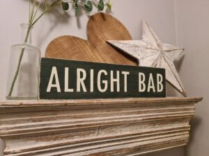 Handmade Wooden Sign - ALRIGHT BAB - Rustic, Vintage, Shabby Chic, approx 40cm, Birmingham, Brum